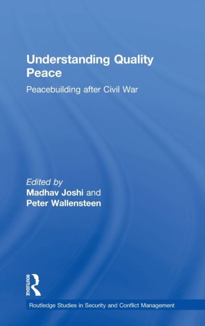 Understanding Quality Peace : Peacebuilding after Civil War