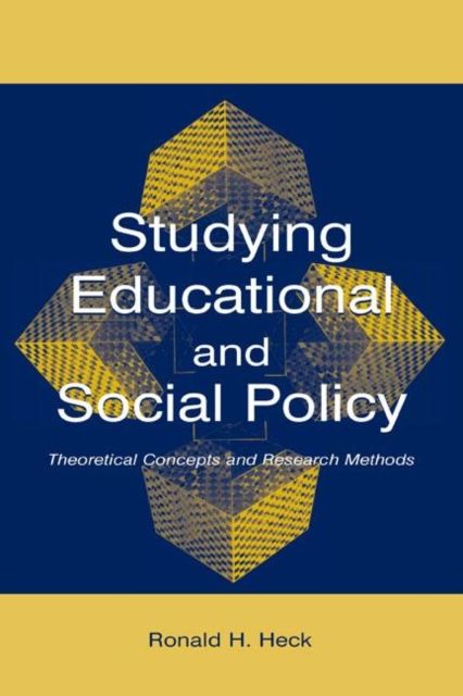 Studying Educational and Social Policy : Theoretical Concepts and Research Methods