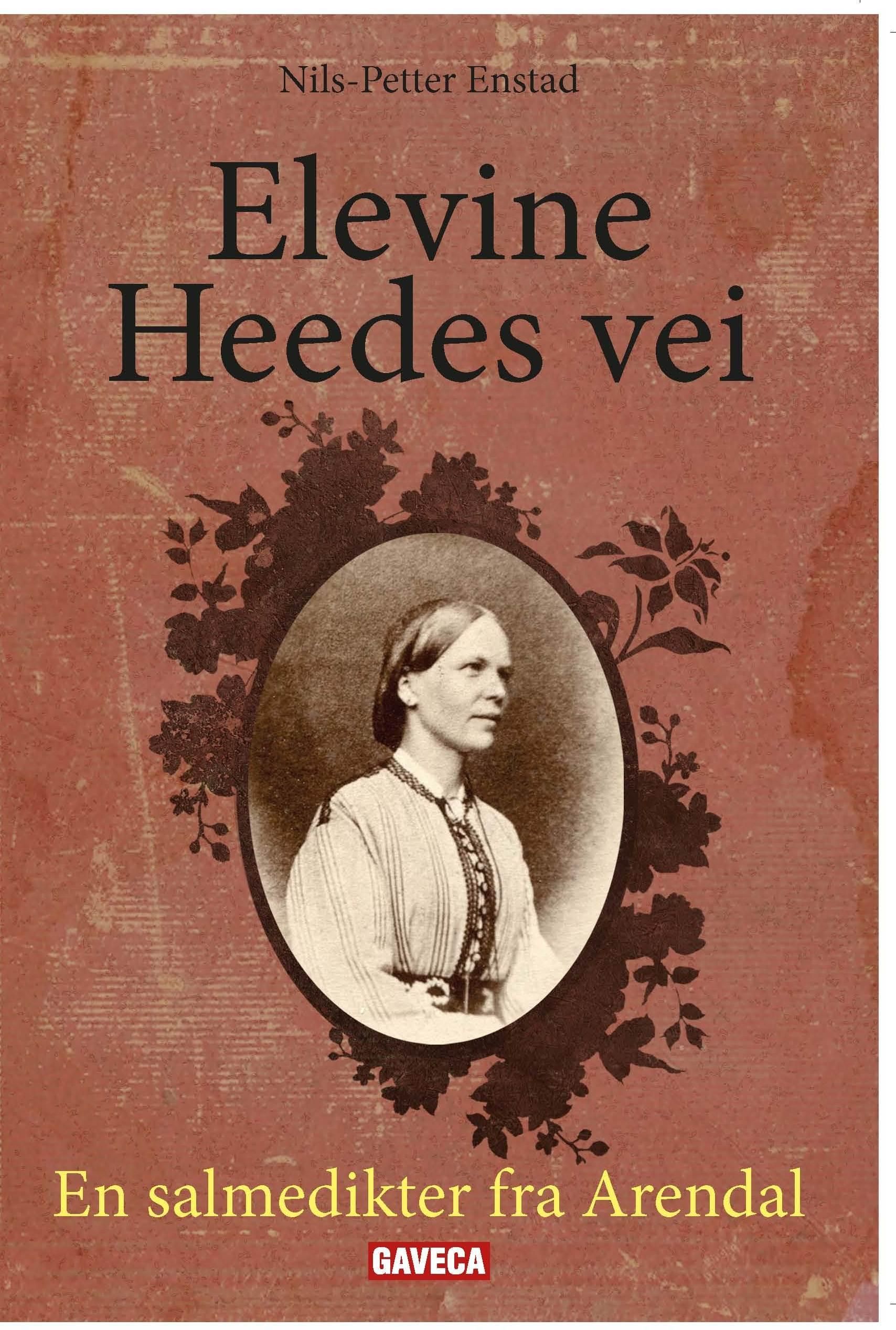Elevine Heedes vei : en salmedikter fra Arendal