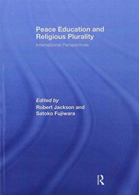Peace Education and Religious Plurality : International Perspectives
