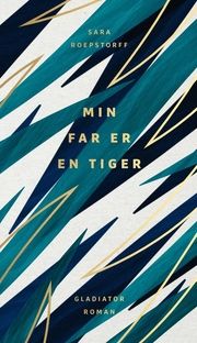 Min far er en tiger : roman