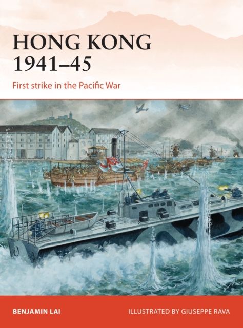 Hong Kong 1941–45 : First strike in the Pacific War