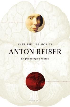 Anton Reiser : en psykologisk roman