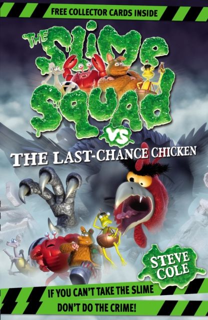 Slime Squad Vs The Last Chance Chicken : Book 6