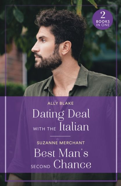 Dating Deal With The Italian / Best Man's Second Chance : Dating Deal with the Italian (Italians of Vermillion) / Best Man's Second Chance