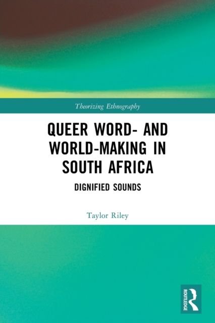 Queer Word- and World-Making in South Africa : Dignified Sounds