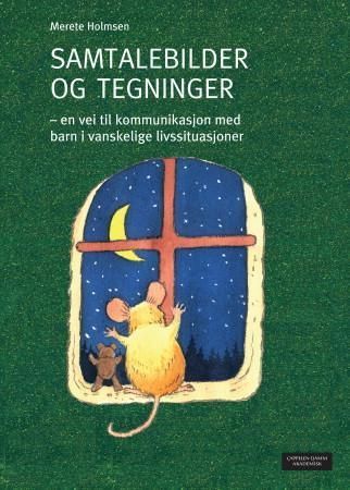 Samtalebilder og tegninger : en vei til kommunikasjon med barn i vanskelige livssituasjoner