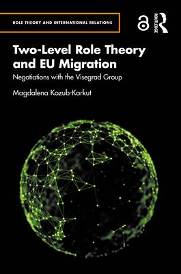 Two-Level Role Theory and EU Migration : Negotiations with the Visegrad Group
