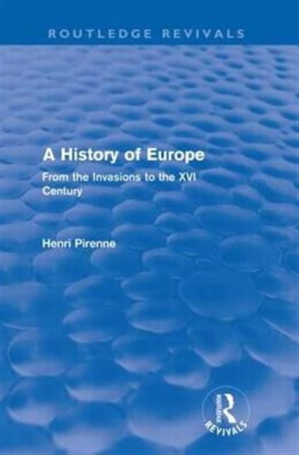 Forsidebilde av A History of Europe (Routledge Revivals) : From the Invasions to the XVI Century