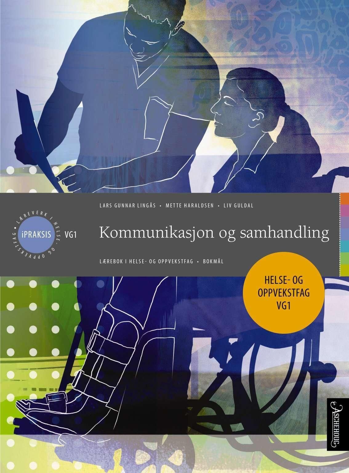Kommunikasjon og samhandling : lærebok i helse- og oppvekstfag : vg1