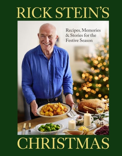 Rick Stein's Christmas : Recipes, Memories & Stories for the Festive Season