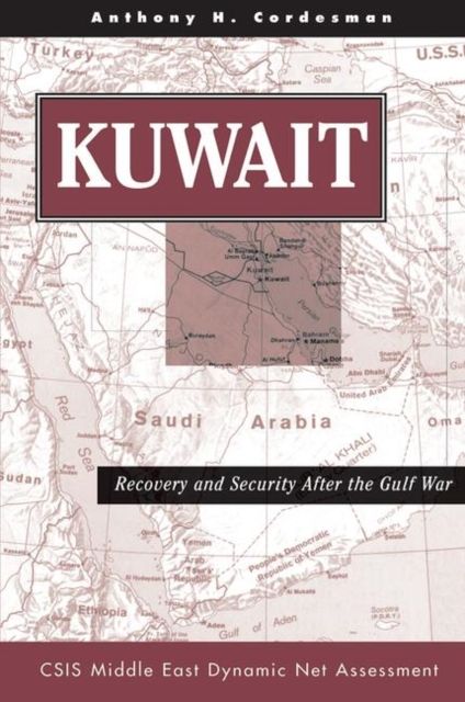 Kuwait : Recovery And Security After The Gulf War