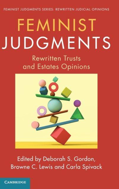 Feminist Judgments : Rewritten Trusts and Estates Opinions