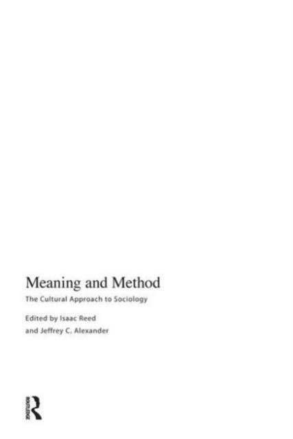 Meaning and Method : The Cultural Approach to Sociology