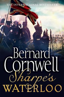 Sharpe’s Waterloo : The Waterloo Campaign, 15–18 June, 1815