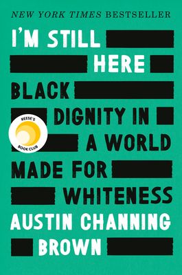 I'm still here : Black dignity in a world made for whiteness