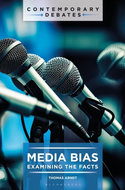 Media Bias : Examining the Facts