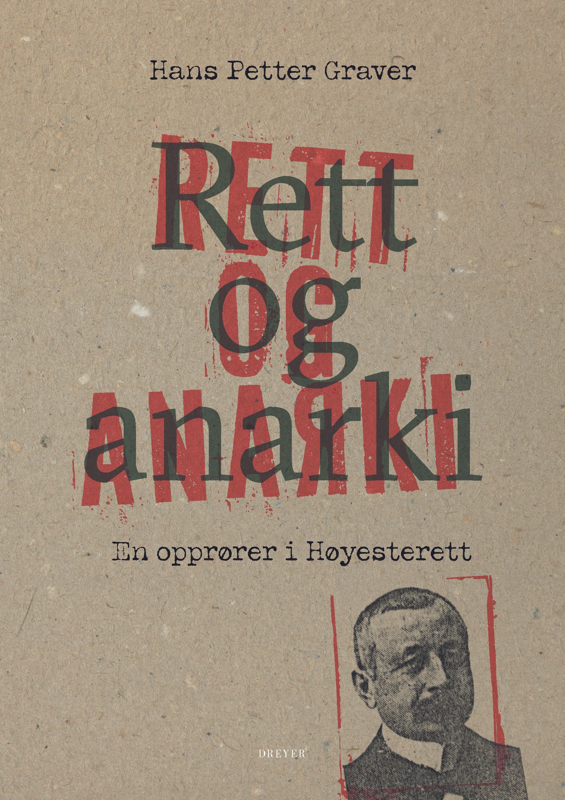 Rett og anarki : en opprører i Høyesterett