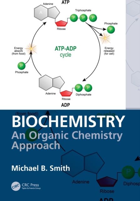 Biochemistry : An Organic Chemistry Approach