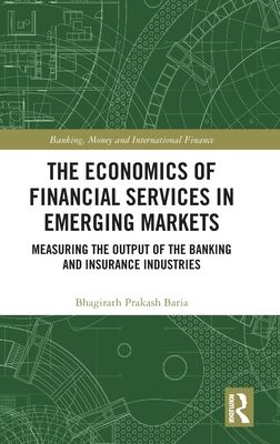 The Economics of Financial Services in Emerging Markets : Measuring the Output of the Banking and Insurance Industries