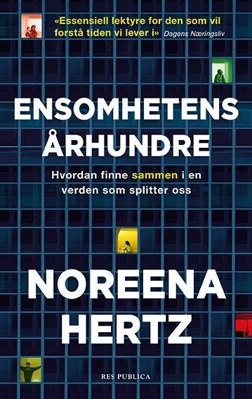 Ensomhetens århundre : hvordan finne sammen i en verden som splitter oss