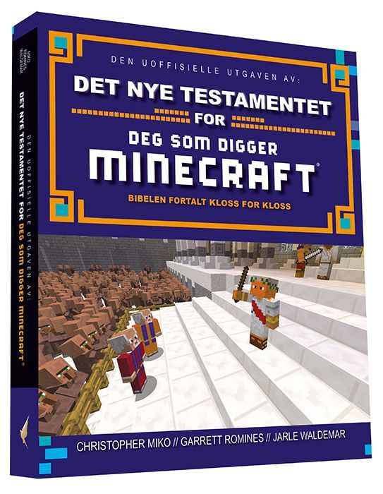 Det nye testamentet for deg som digger Minecraft : Bibelen fortalt kloss for kloss