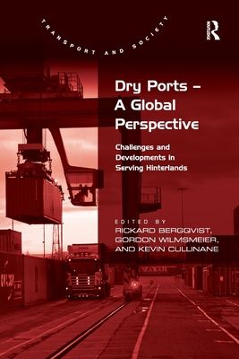 Dry Ports – A Global Perspective : Challenges and Developments in Serving Hinterlands