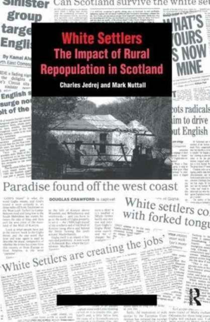 White Settlers : The Impact of Rural Repopulation in Scotland
