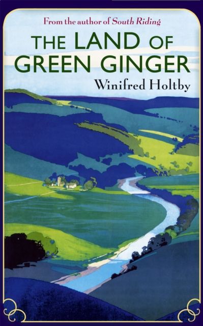 The Land Of Green Ginger : A Virago Modern Classic