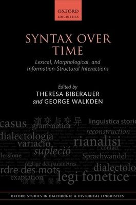 Syntax over Time : Lexical, Morphological, and Information-Structural Interactions