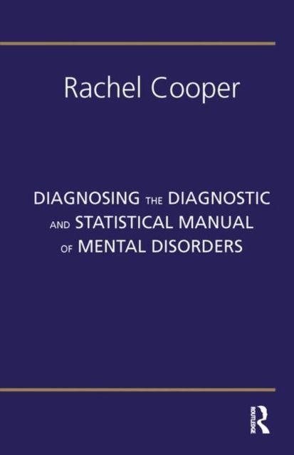 Diagnosing the Diagnostic and Statistical Manual of Mental Disorders : Fifth Edition