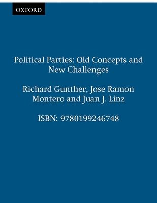 Political Parties : Old Concepts and New Challenges