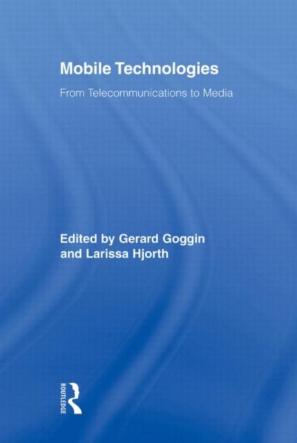Mobile Technologies : From Telecommunications to Media