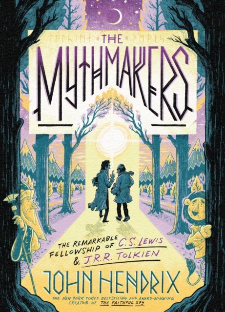 The Mythmakers : The Remarkable Fellowship of C.S. Lewis & J.R.R. Tolkien (A Graphic Novel)