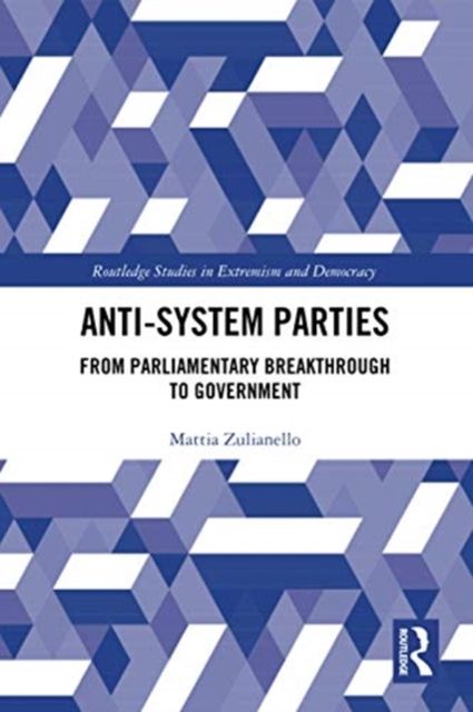 Anti-System Parties : From Parliamentary Breakthrough to Government