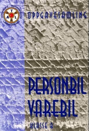 Oppgavesamling : personbil : varebil : klasse B
