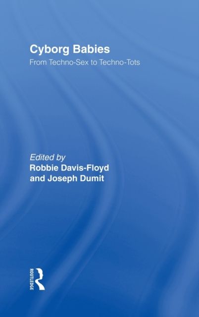 Cyborg Babies : From Techno-Sex to Techno-Tots