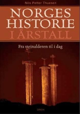 Norges historie i årstall : fra 100 000 f.Kr. til i dag
