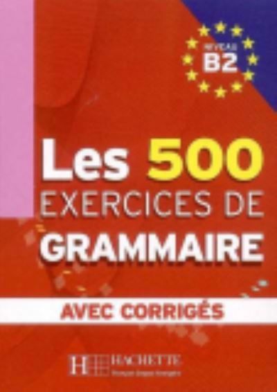 Les 500 Exercices de Grammaire B2 + corriges integres