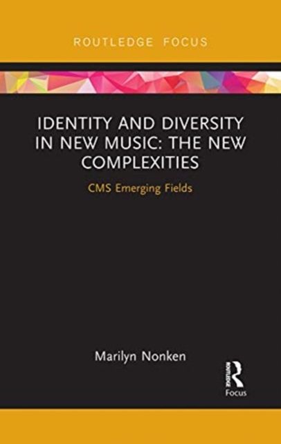 Identity and Diversity in New Music : The New Complexities
