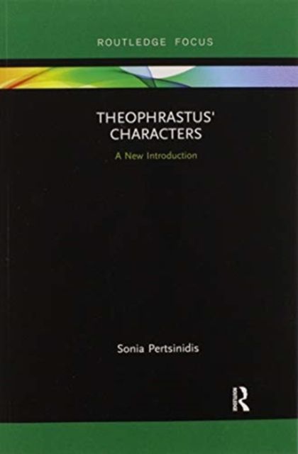 Theophrastus' Characters : A New Introduction