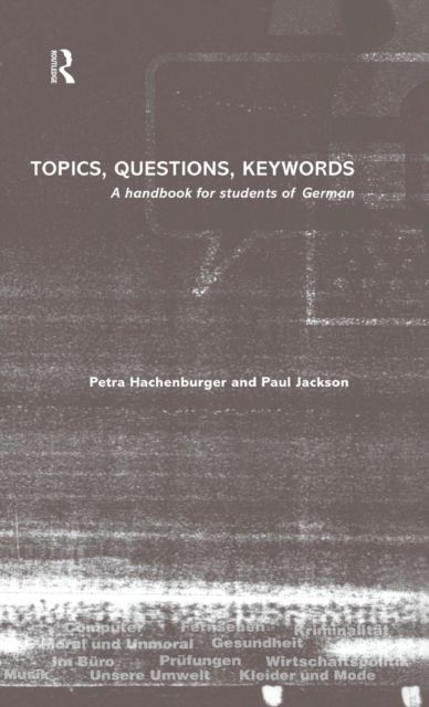 Topics, Questions, Key Words : A Handbook for Students of German