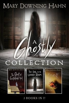 A Ghostly Collection : Took / the Girl in the Locked Room / the Ghost of Crutchfield Hall
