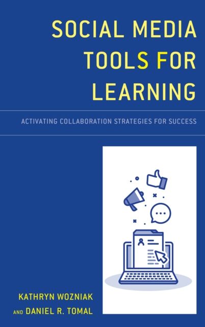 Social Media Tools for Learning : Activating Collaboration Strategies for Success