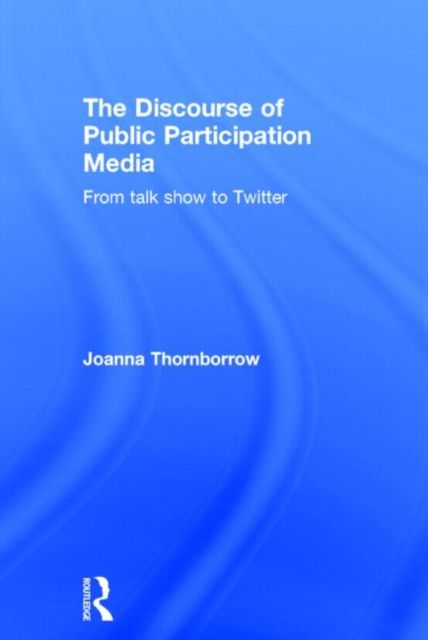 The Discourse of Public Participation Media : From talk show to Twitter