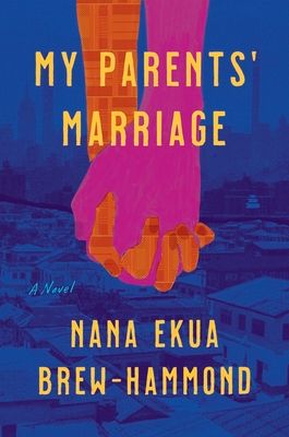 My Parents' Marriage : A Novel