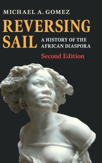 Reversing Sail : A History of the African Diaspora