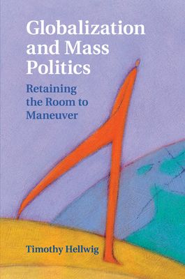 Globalization and Mass Politics : Retaining the Room to Maneuver