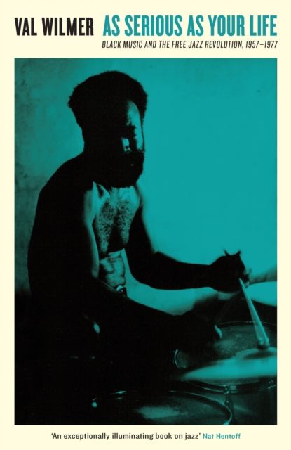As serious as your life : black music and the free jazz revolution, 1957-1977