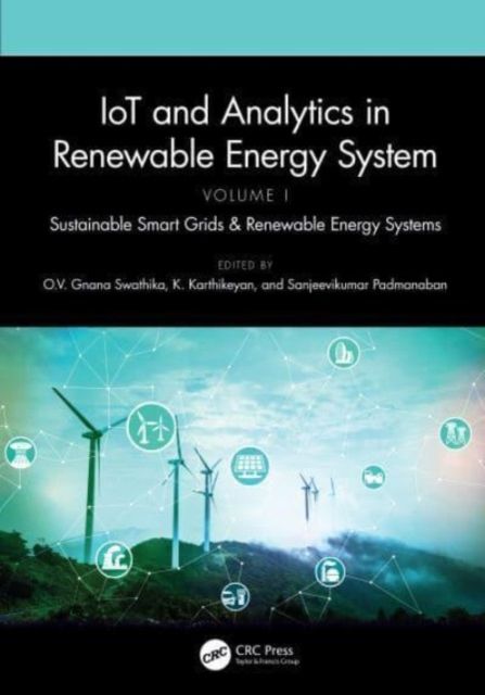 IoT and Analytics in Renewable Energy Systems (Volume 1) : Sustainable Smart Grids & Renewable Energy Systems